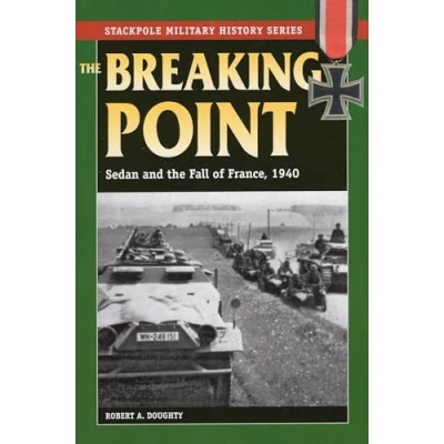 Afbeelding van the Breaking Point: Sedan and Fall of France, 1940
