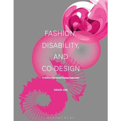 Afbeelding van Fashion, Disability, and Co design: A Human Centered Design Approach