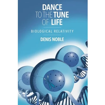 Afbeelding van Dance to the Tune of Life: Biological Relativity