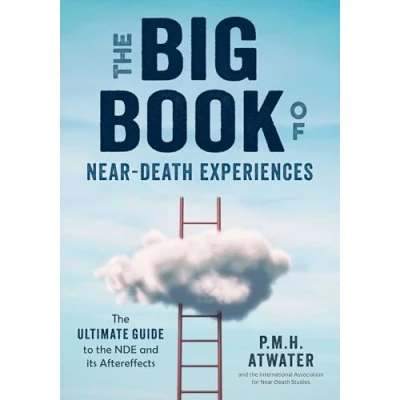Afbeelding van the Big Book of Near Death Experiences: Ultimate Guide to NDE and Its Aftereffects