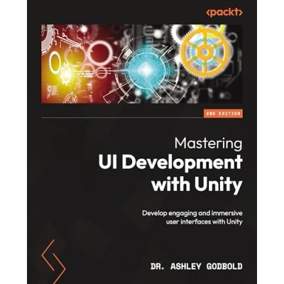 Afbeelding van Mastering UI Development with Unity Second Edition: Develop engaging and immersive user interfaces