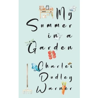 Afbeelding van My Summer in a Garden (Warbler Classics Illustrated Edition)