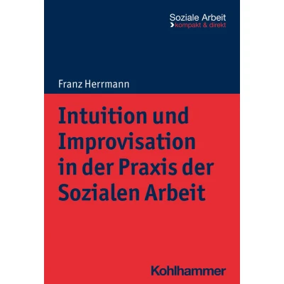 Afbeelding van Intuition und Improvisation in der Praxis Sozialen Arbeit
