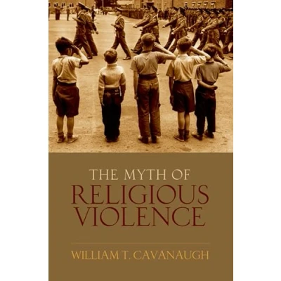 Afbeelding van Myth of Religious Violence: Secular Ideology and the Roots Modern Conflict