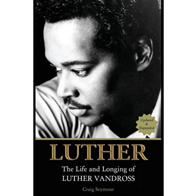 Afbeelding van Luther: The Life and Longing of Luther Vandross