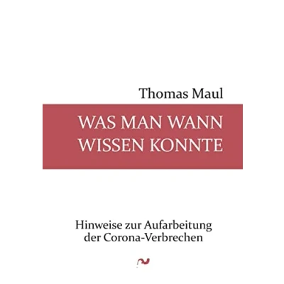 Afbeelding van Was man wann wissen konnte: Hinweise zur Aufarbeitung der Corona Verbrechen