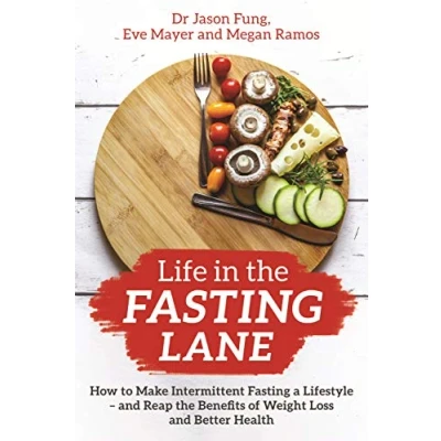 Afbeelding van Life in the Fasting Lane: How to Make Intermittent a Lifestyle and Reap Benefits of Weight Loss Better Health