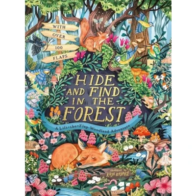 Afbeelding van Hide and Find in the Forest: A Lift Flap Woodland Adventure