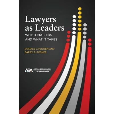 Afbeelding van Lawyers as Leaders: Why It Matters and What Takes