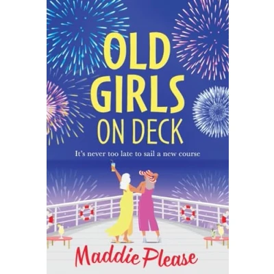 Afbeelding van Old Girls on Deck: A BRAND NEW uplifting, heart warming read from BESTSELLER Maddie Please for summer 2024