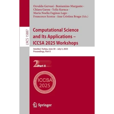 Afbeelding van Computational Science and Its Applications ICCSA 2025 Workshops: Istanbul, Turkey, June 30 July 3, 2025, Proceedings, Part II: 15887