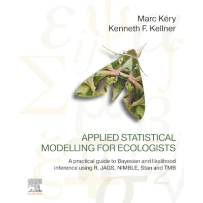 Afbeelding van Applied Statistical Modelling for Ecologists: A Practical Guide to Bayesian and Likelihood Inference Using R, JAGS, NIMBLE, Stan TMB