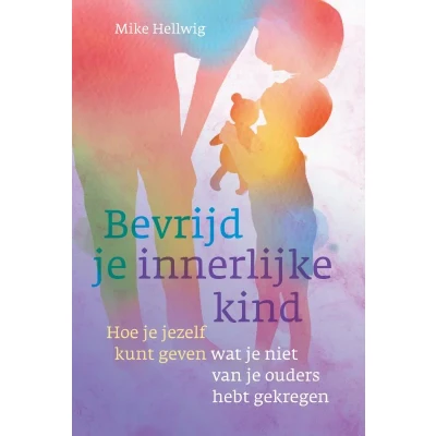 Afbeelding van Bevrijd je innerlijke kind (Paperback)