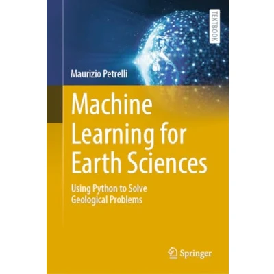 Afbeelding van Machine Learning for Earth Sciences: Using Python to Solve Geological Problems