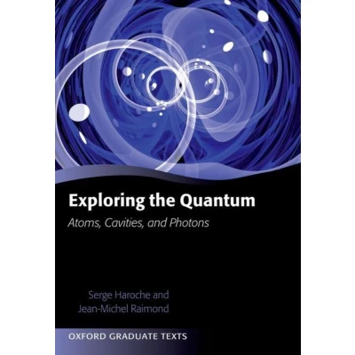 Afbeelding van Exploring the Quantum: Atoms, Cavities, and Photons