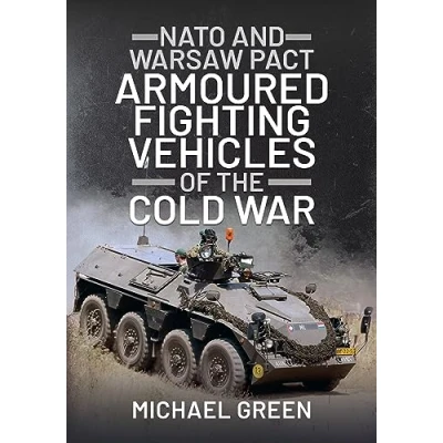Afbeelding van NATO and Warsaw Pact Armoured Fighting Vehicles of the Cold War