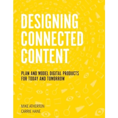 Afbeelding van Designing Connected Content: Plan and Model Digital Products for Today Tomorrow