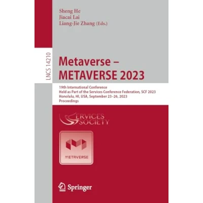 Afbeelding van METAVERSE 2023: 19th International Conference, Held as Part of the Services Conference Federation, SCF 2023, Honolulu, HI, USA, September 2326, Proceedings: 14210