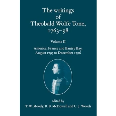 Afbeelding van The Writings of Theobald Wolfe Tone 1763 98: Volume II
