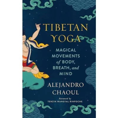 Afbeelding van Tibetan Yoga: Magical Movements of Body, Breath, and Mind