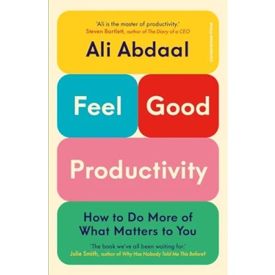 Afbeelding van Feel Good Productivity: How to Achieve More of What Matters You