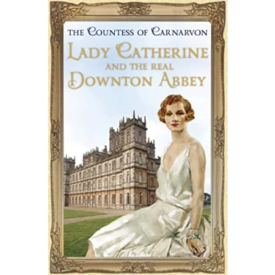 Afbeelding van Lady Catherine and the Real Downton Abbey