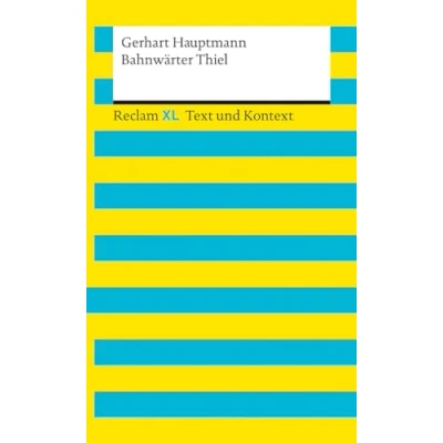 Afbeelding van Bahnwärter Thiel. Textausgabe mit Kommentar und Materialien: Reclam XL Text Kontext: 16123