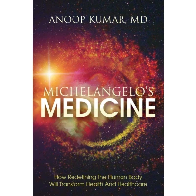 Afbeelding van Michelangelo&#039;s Medicine: how redefining the human body will transform health and healthcare