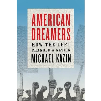 Afbeelding van American Dreamers: How the Left Changed a Nation