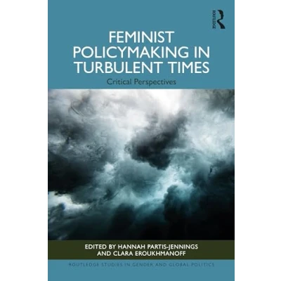 Afbeelding van Feminist Policymaking in Turbulent Times: Critical Perspectives