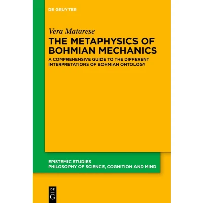 Afbeelding van the Metaphysics of Bohmian Mechanics: A Comprehensive Guide to Different Interpretations Ontology: 51