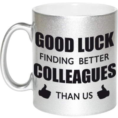 Afbeelding van Good luck finding better colleagues than us zilveren cadeau koffiemok / theebeker collega afscheidscadeau 330 ml feest