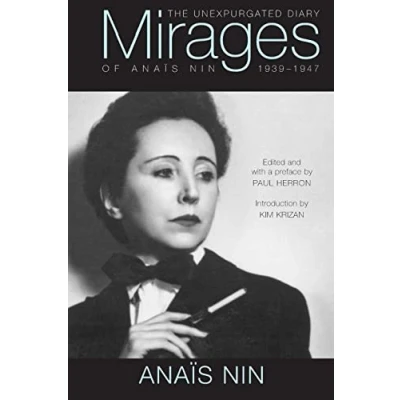 Afbeelding van Mirages: The Unexpurgated Diary of Anais Nin, 1939 1947: Anaïs 19391947