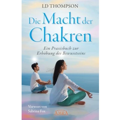 Afbeelding van DIE MACHT DER CHAKREN: Ein Praxisbuch zur Erhöhung des Bewusstseins