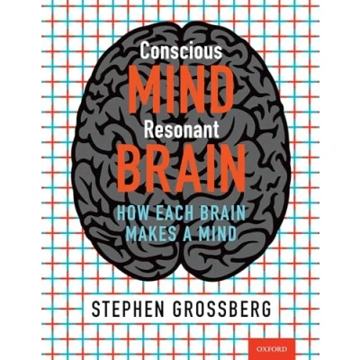 Afbeelding van Conscious Mind, Resonant Brain: How Each Brain Makes a Mind