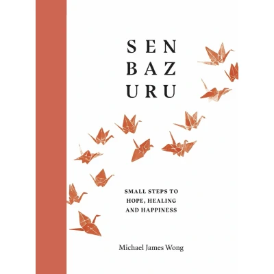 Afbeelding van Senbazuru: Small Steps to Hope, Healing and Happiness