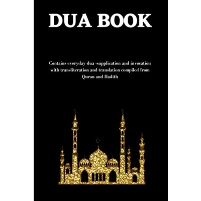 Afbeelding van the Dua book: Contains 100 everyday Supplication and Invocation for Muslims with transliteration translation compiled from both Quran Hadith