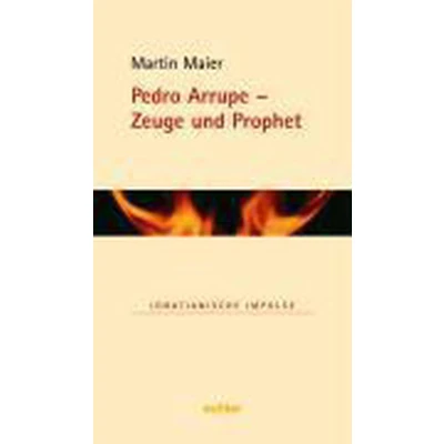 Afbeelding van Pedro Arrupe Zeuge und Prophet