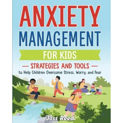 Afbeelding van Anxiety Management for Kids: Strategies and Tools to Help Children Overcome Stress, Worry, Fear