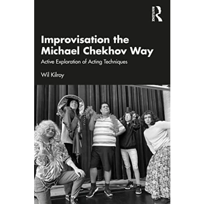 Afbeelding van Improvisation the Michael Chekhov Way: Active Exploration of Acting Techniques