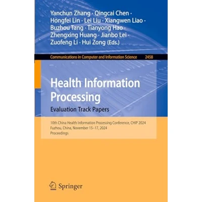 Afbeelding van Health Information Processing. Evaluation Track Papers: 9th China Conference, CHIP 2023, Hangzhou, China, October 2729, Proceedings: 2080