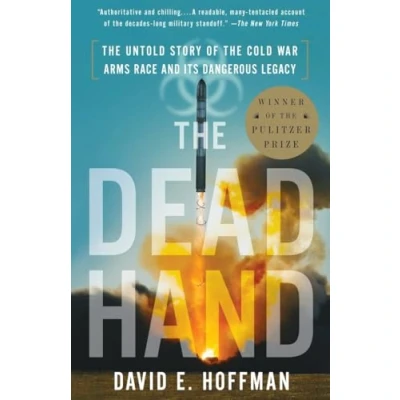 Afbeelding van the Dead Hand: Untold Story of Cold War Arms Race and Its Dangerous Legacy