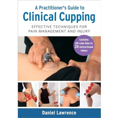 Afbeelding van A Practitioner&#039;s Guide to Clinical Cupping: Effective Techniques for Pain Management and Injury