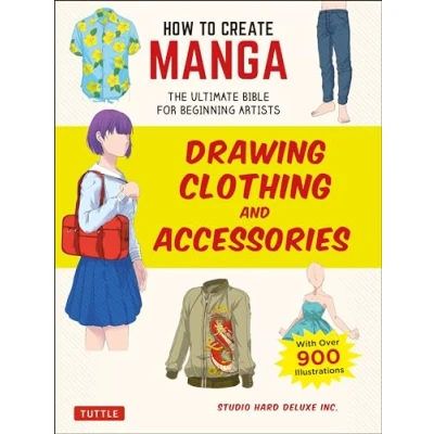 Afbeelding van HOW TO CREATE MANGA DRAWING CLOTHING &amp; ACCESSORIES: The Ultimate Bible for Beginning Artists (With Over 900 Illustrations)