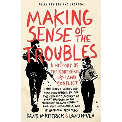 Afbeelding van Making Sense of the Troubles: A History Northern Ireland Conflict