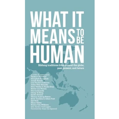 Afbeelding van What it Means to Be Human: Bildung traditions from around the globe, past, present, and future