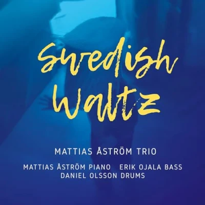 Afbeelding van Mattias Aström Trio Swedish Waltz (CD)