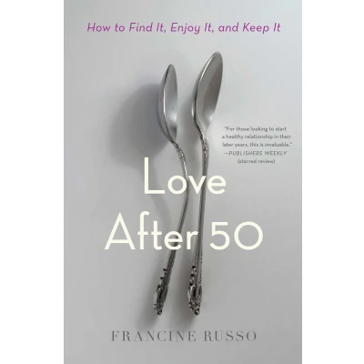 Afbeelding van Love After 50: How to Find It, Enjoy and Keep It