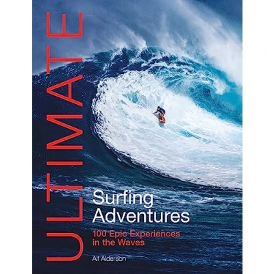 Afbeelding van Ultimate Surfing Adventures: 100 Epic Experiences in the Waves