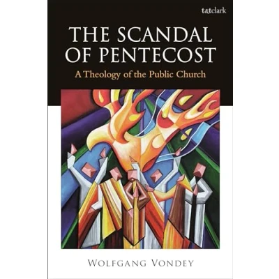 Afbeelding van the Scandal of Pentecost: A Theology Public Church